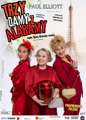 Grafika. Plakat spektaklu "Trzy damy z Alabamy" Zdjęcie trzech kobiet. Wszystkie ubrane są na czerwono.. Kobieta w środku trzyma czerwoną urnę. Poniżej napis: prapremiera polska i nazwa: Teatr TeTaTeT.