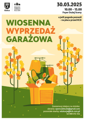 Grafika. Plakat wiosennej wyprzedaży garażowej. W prawym górnym rogu data: 30 marca, godz. 10-13 Foyer Dużej Sceny. Jeśli pogoda pozwoli - na placu przed KCK. Grafika przedstawia trawę, na którym stoi karton wypełniony przedmiotami. W tle wieszaki z ubraniami.