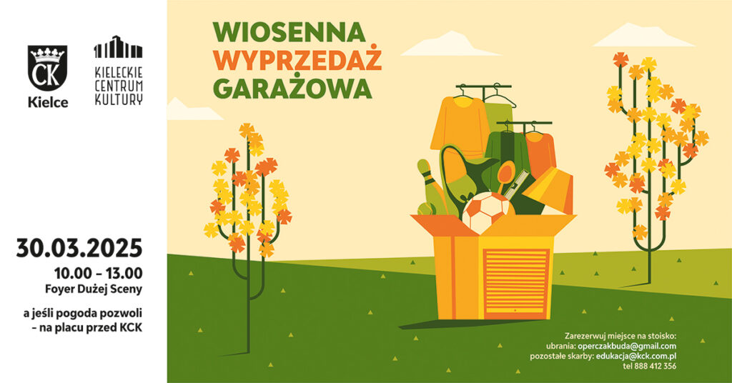 Grafika. Plakat wiosennej wyprzedaży garażowej. 30 marca, godz. 10-13 Foyer Dużej Sceny. Jeśli pogoda pozwoli - na placu przed KCK. Grafika przedstawia trawę, na którym stoi karton wypełniony przedmiotami. W tle wieszaki z ubraniami.