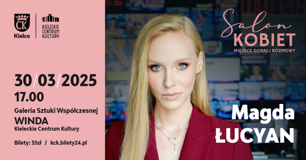 Grafika. Plakat Salonu Kobiet. Po prawej stronie zdjęcie szczupłej blondynki o długich prostych włosach. Obok napis: Magda Łucyan. Po lewej stronie data: 30 marca godz. 17. Galeria Sztuki Współczesnej "Winda". Bilety 35 zł.
