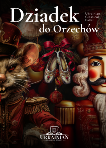 Grafika. Plakat baletu "Dziadek do orzechów. Na obrazie figurki dziadka do orzechów, baletek związanych kokardą i szczura z groźną miną. W prawym górnym rogu napis: Ukrainian Classical Ballet.