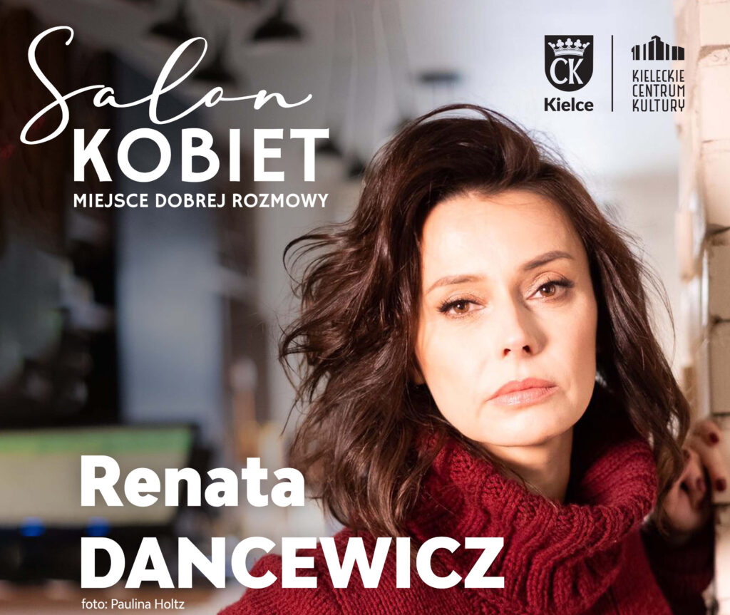 Grafika. Plakat salonu kobiet. Na zdjęciu piękna brunetka o włosach poniżej ramion. To aktorka Renata Dancewicz. Obok niej napis: Salon Kobiet, miejsce dobrej rozmowy.