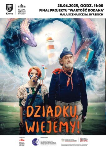 Grafika. Plakat filmu familijnego "Dziadku wiejemy". Na zdjęciu dwie osoby. Starszy mężczyzna w czapce na głowie. To aktor Jan Peszek. Obok młoda dziewczyna o rudych włosach. To aktorka Anna Nowak. W tle rysunkowy smok i latarnia morska. W dolnej części grafiki napis: Dziadku, wiejemy! W górnym prawym rogu data i miejsce: 28 czerwca, godz. 11 Mała Scena KCK. Wstęp wolny.