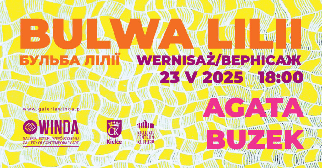Grafika. Plakat wystawy prac Agaty Buzek "Bulwa lilii". Wernisaż 23 maja godz. 18. Galeria Sztuki Współczesnej "Winda" KCK.