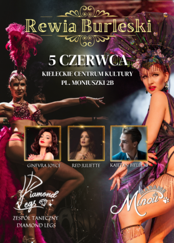 Grafika. Plakat Rewii Burleski. Na ciemnym tle zdjęcia dwóch kobiet ubranych w błyszczące kostiumy z piórami na głowie. W centralnej części data: 5 czerwca KCK. Poniżej trzy portretowe zdjęcia dwóch pań i jednego mężczyzny. To Ginevra Joyce, Red Juliette i Kajetan Bielecki.