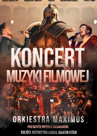 Grafika. Plakat koncertu muzyki filmowej. Orkiestra Maximus. Na grafice rycerska zbroja. Po prawej i lewej strony od zbiorów zdjęcia piosenkarzy. Poniżej zdjęcie grającej orkiestry.