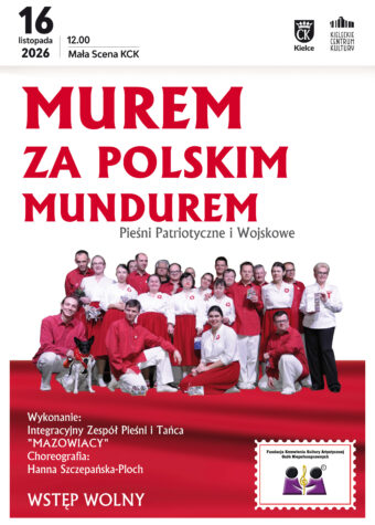 Grafika. Plakat spektaklu Murem za polskim mundurem w wykonaniu zespołu Mazowiacy. 16 listopada godz. 12. Mała Scena KCK
